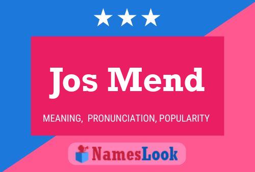 Jos Mend Name Poster