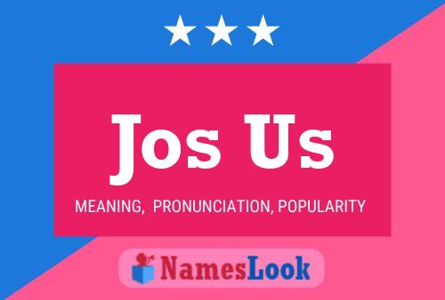 Jos Us Name Poster