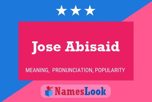 Jose Abisaid Name Poster