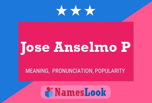 Jose Anselmo P Name Poster