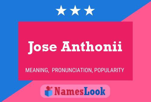 Jose Anthonii Name Poster