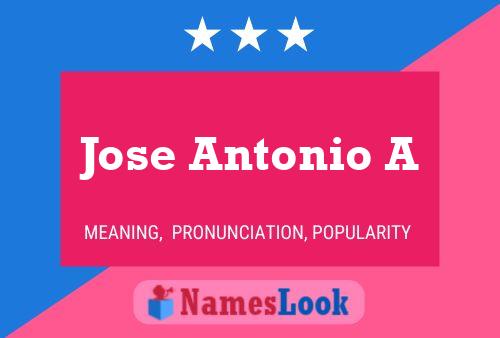 Jose Antonio A Name Poster