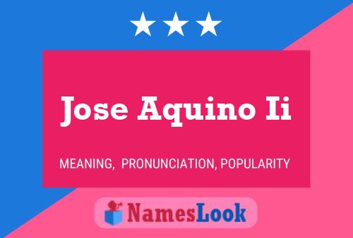 Jose Aquino Ii Name Poster