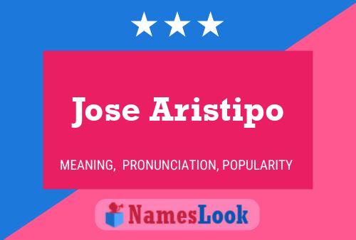 Jose Aristipo Name Poster