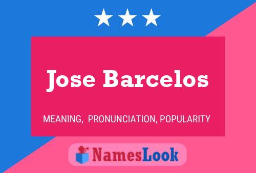 Jose Barcelos Name Poster