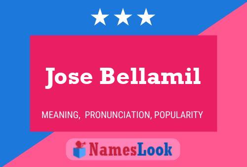 Jose Bellamil Name Poster