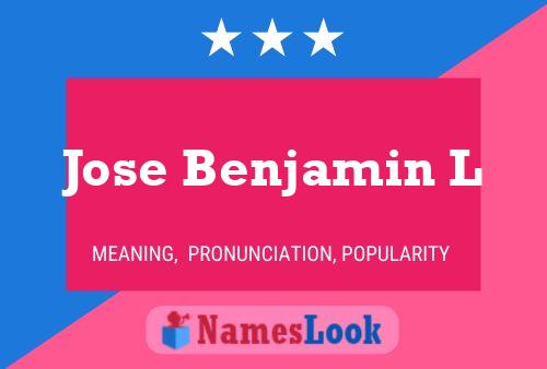 Jose Benjamin L Name Poster