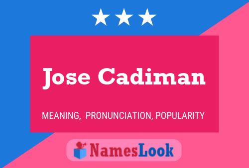 Jose Cadiman Name Poster