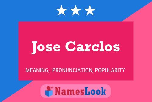 Jose Carclos Name Poster