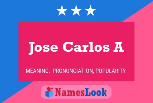 Jose Carlos A Name Poster