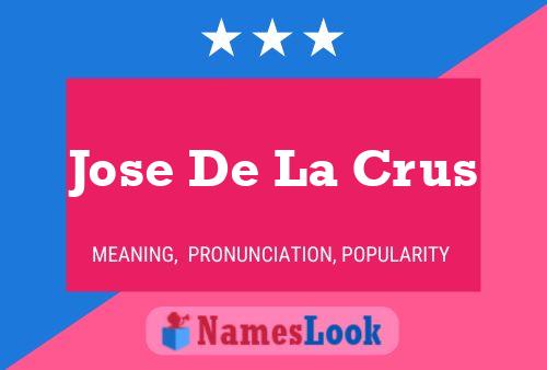 Jose De La Crus Name Poster