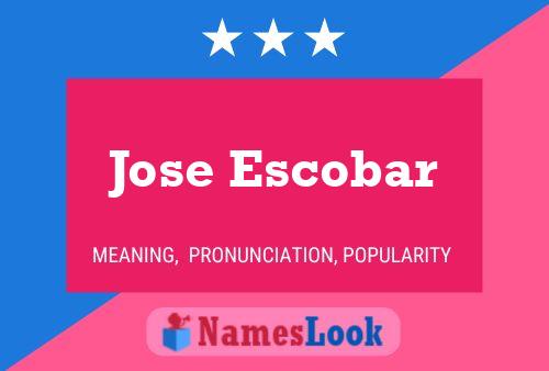 Jose Escobar Name Poster