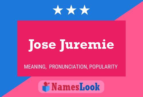 Jose Juremie Name Poster