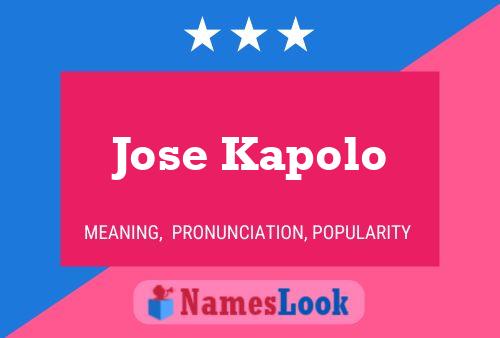 Jose Kapolo Name Poster