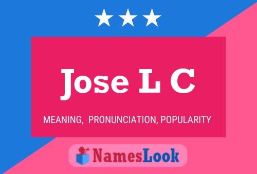 Jose L C Name Poster