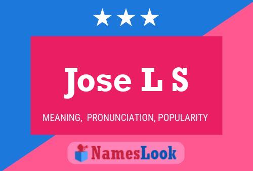 Jose L S Name Poster