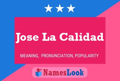 Jose La Calidad Name Poster