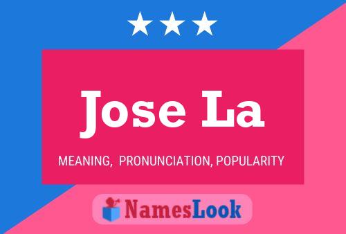 Jose La Name Poster