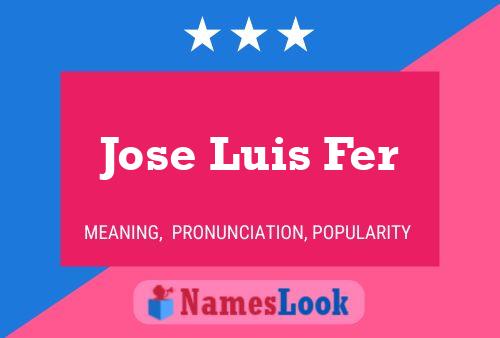 Jose Luis Fer Name Poster