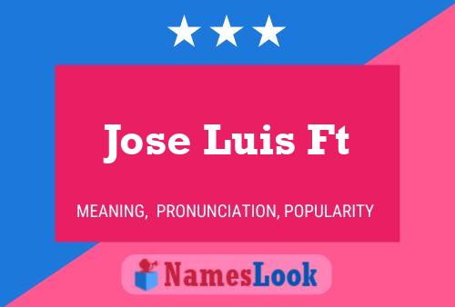 Jose Luis Ft Name Poster