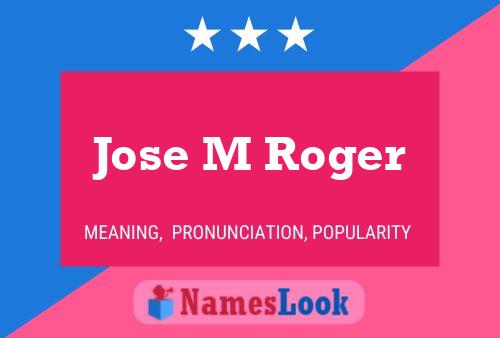 Jose M Roger Name Poster