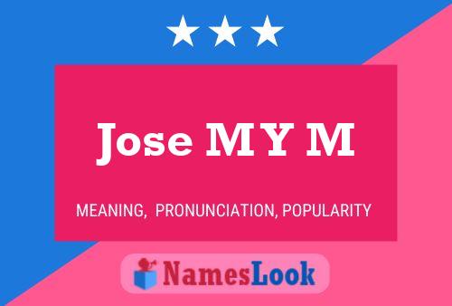 Jose M Y M Name Poster