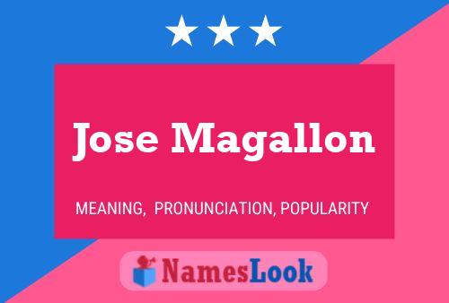 Jose Magallon Name Poster