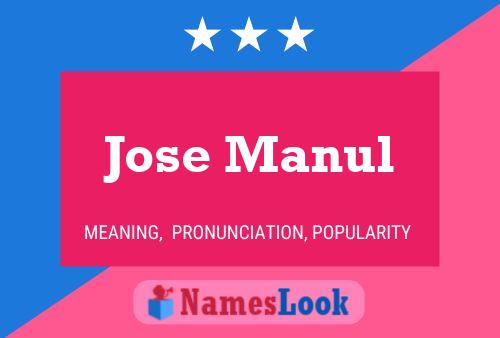 Jose Manul Name Poster