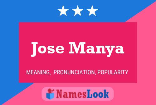 Jose Manya Name Poster