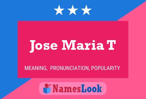 Jose Maria T Name Poster