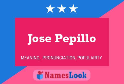 Jose Pepillo Name Poster