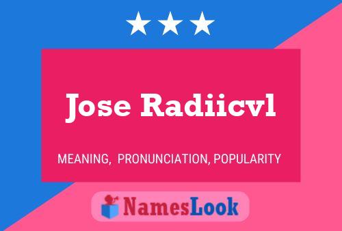 Jose Radiicvl Name Poster