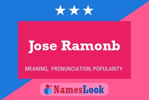 Jose Ramonb Name Poster