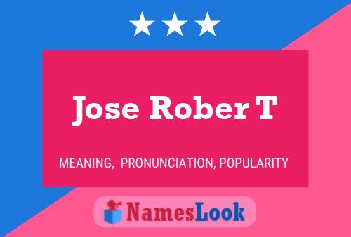 Jose Rober T Name Poster