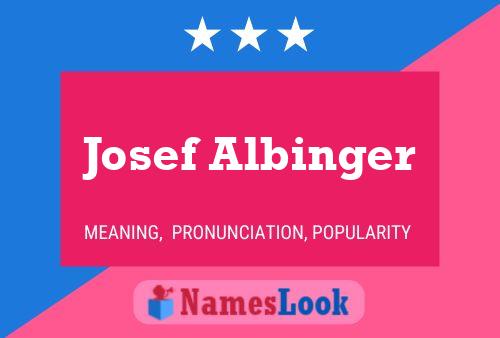 Josef Albinger Name Poster