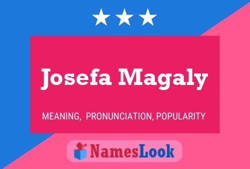 Josefa Magaly Name Poster