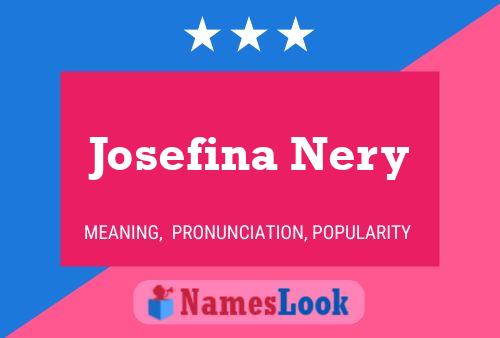 Josefina Nery Name Poster