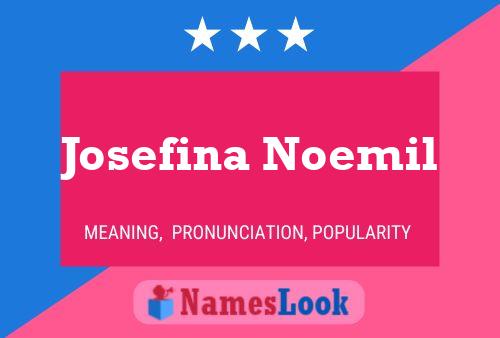 Josefina Noemil Name Poster