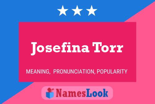 Josefina Torr Name Poster