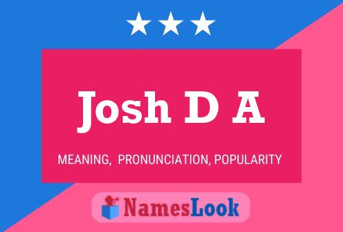 Josh D A Name Poster