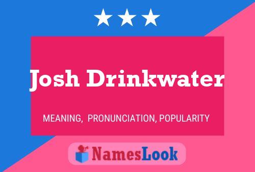 Josh Drinkwater Name Poster