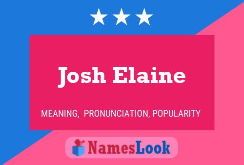 Josh Elaine Name Poster