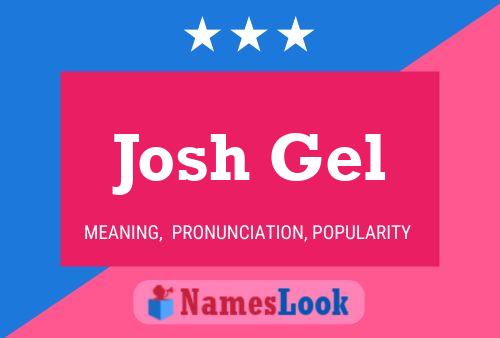 Josh Gel Name Poster