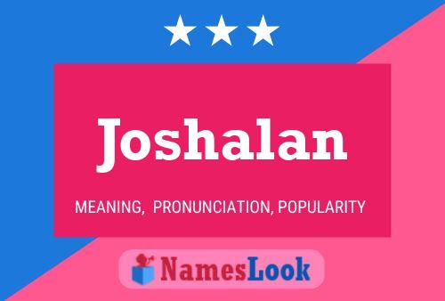 Joshalan Name Poster