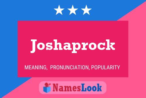 Joshaprock Name Poster