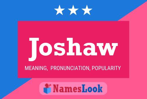 Joshaw Name Poster