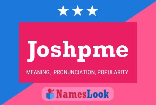 Joshpme Name Poster