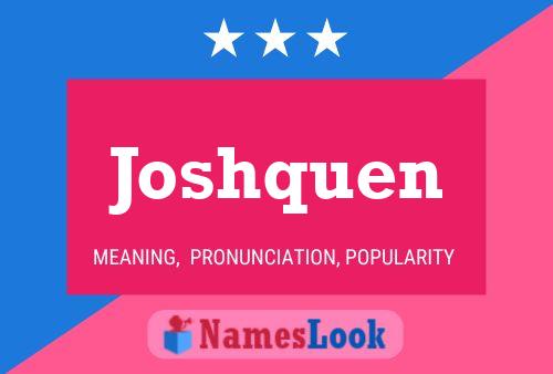 Joshquen Name Poster