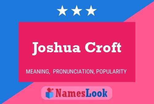 Joshua Croft Name Poster