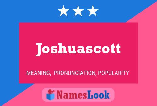 Joshuascott Name Poster